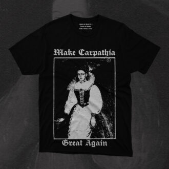 Bathory’s cold, calculating expression and bloodthirsty aura are fused with a modern twist—a chilling rework of the infamous slogan “Make America Great Again” to read “Make Carpathia Great Again”.