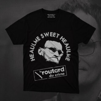 Avec le T-shirt Heaulme Sweet Heaulme, on vous propose une revisite grinçante de l’adage bien connu Home Sweet Home, mais version Francis Heaulme, le sinistre routard du crime. Parce qu’après tout, quoi de plus chaleureux qu’un petit clin d'œil à l’un des tueurs en série les plus emblématiques de France ?