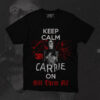 Keep Calm Carrie On T-Shirt Keep Calm Carrie On T-Shirt