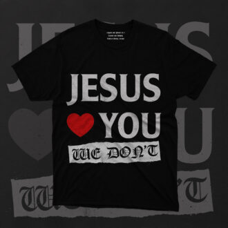 Jesus Loves You We Don't Mens T-Shirt