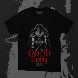 Come To Daddy T-Shirt