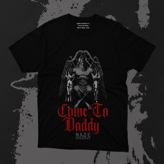 Come To Daddy T-Shirt Come To Daddy T-Shirt